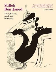 Salleh Ben Joned - Truth, Beauty, Amok, and Belonging